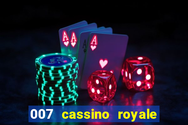 007 cassino royale filme completo dublado